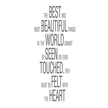 The best and beautiful things in the world cannot be seen or even touched.  Vierkant. van Muurbabbels Typographic Design