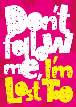 Poster in pop-art stijl: don't follow me van Color Square