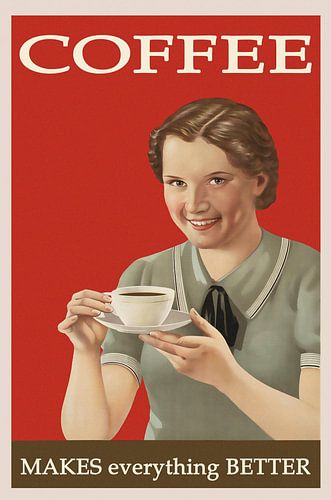 Coffee makes everything better poster from the 1930s