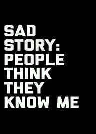 Sad Story Quote by Art Kingdom