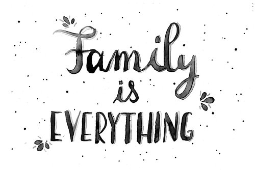 Family is everything