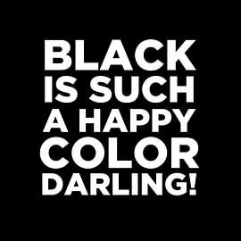 Schwarz ist so eine fröhliche Farbe Lieblingstext Motivation von Art Kingdom