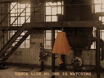 balletjurk in verlaten fabriek met tekst/ Dance like no one is watching von Tineke Bos