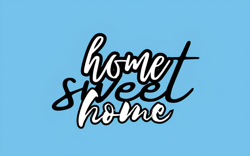 Home sweet home (Baby Blue) by Artmaster NL