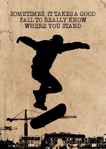 Skateboard Wallart "...really know where you stand" Gift Idea