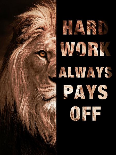 Hard Work Motivation Lion von FotoKonzepte