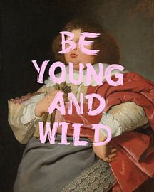 Be Young And Wild im barocken XXL Stil