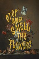 Stop And Smell The Flowers