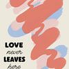 Colorful Words - Love Never Leaves Here van Studio Malabar