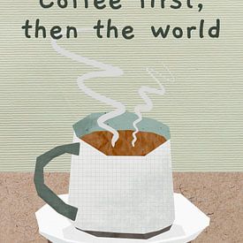 Coffee First... von Marja van den Hurk