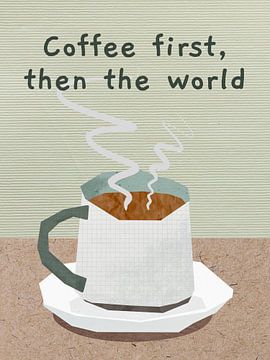 Coffee First... by Marja van den Hurk