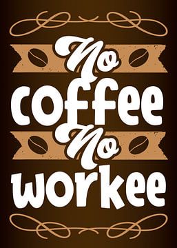 Geen werk zonder koffie - Grappige koffie junkie spreuk voor kantoor, keuken & eetkamer van Millennial Prints