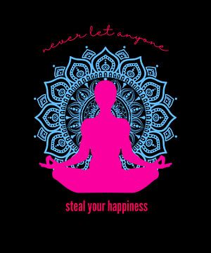 never let anyone steal your happiness Yoga Namaste von ArtDesign by KBK