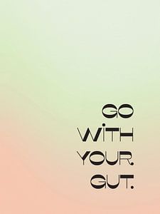 Go with your gut