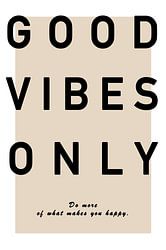 Good vibes only