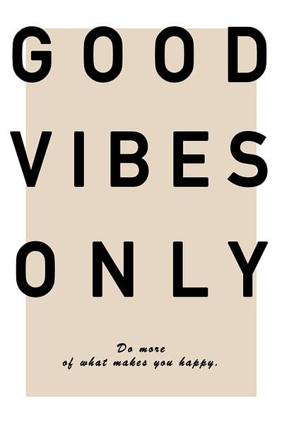 Good vibes only by Creative texts