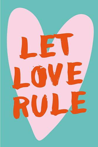 Laat de liefde regeren