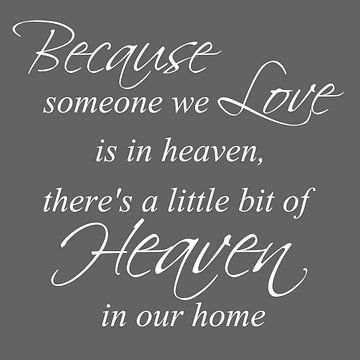 Tekst | Because someone we love | Donker grijs van Sandra Hazes