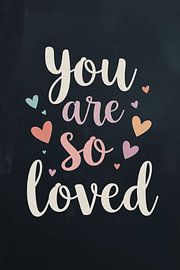 You are so loved Text with hearts on a dark background by Dante S
