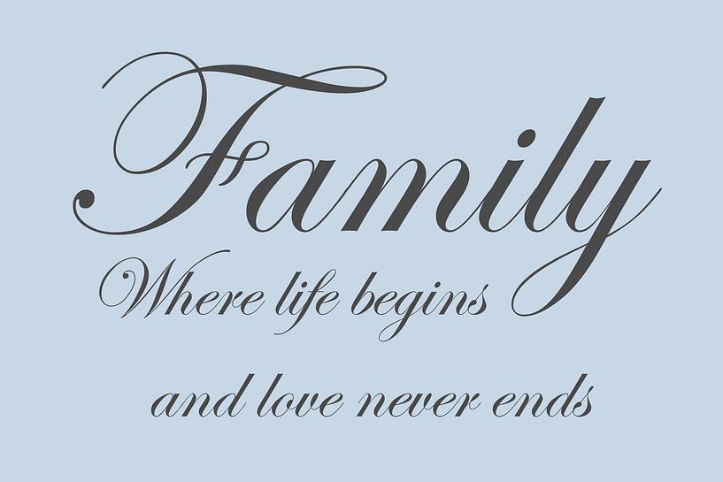 Family where life begins - Lichtblauw - Liefdevolle tekst van Sandra Hazes