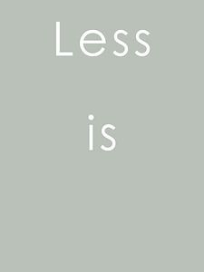 Less is - Sage Edition