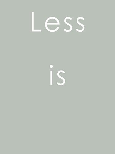 Less is - sage edition