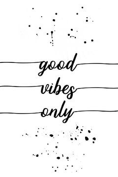 TEXT ART Good vibes only by Melanie Viola