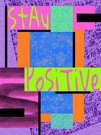 Stay Positive by Hilde Remerie Photography and digital art