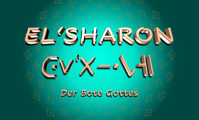 EL&#039;SHARON - The messenger of God - ORIGINAL NAME - Sample image by SHANA-Lichtpionier
