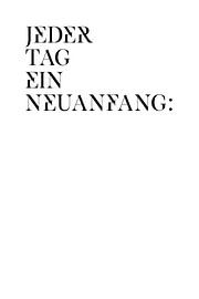 Jeder Tag ein Neuanfang: von Jonathan Schöps | UNDARSTELLBAR.DE — Visuelle Gedanken zu Gott