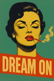 Dream On - Pop art woman with cigarette and attitude by Marijke Trienekens