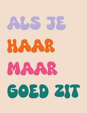 Als je haar maar goed zit | Humoristiche quote in retro kleuren van Romy Smit