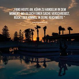 Begin vandaag moedig te handelen ... van Momentaufnahme | Marius Ahlers