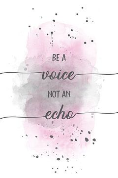 Be a voice not an echo | Aquarell rosa