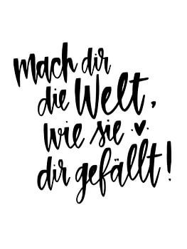 Fais le monde comme tu l'entends !