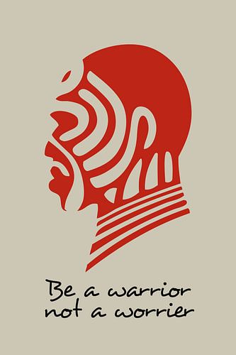 Be a warrior by Harry Hadders Design