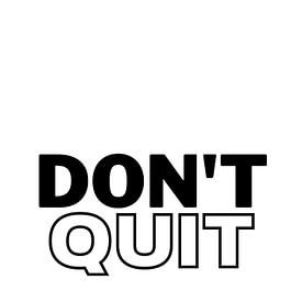 Don't Quit by Creativity Building
