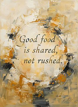 Good Food Is Shared, Not Rushed by Mellow Art