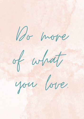 Faites davantage ce que vous aimez