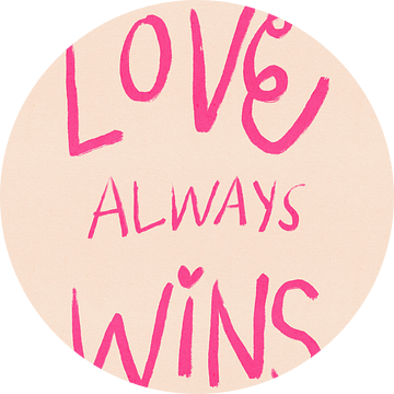 Liefde Wint Altijd Typografie Poster Roze van Dirkie Nell