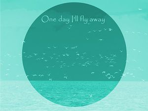 One day I'll fly away von Inez Wijker