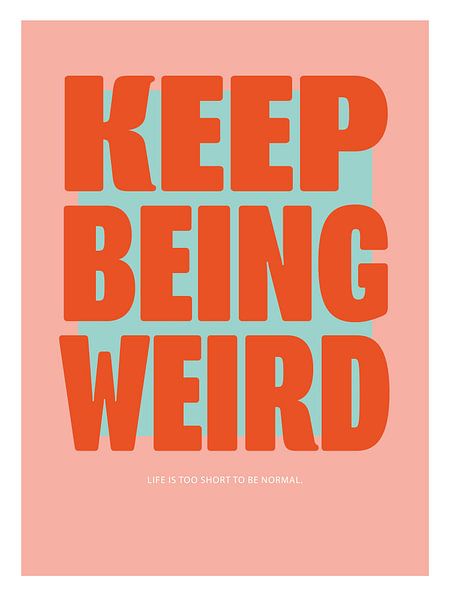 Keep Being Weird - Orange and peach by Malou Studio