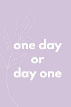 One Day oder Day One