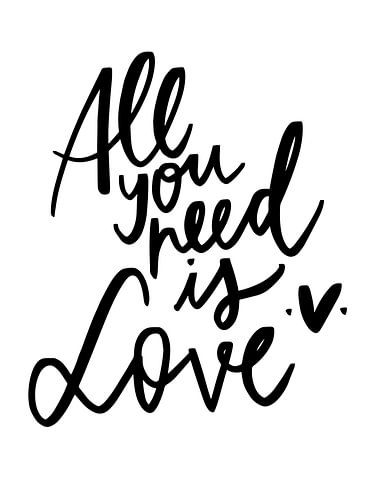 All you need is love