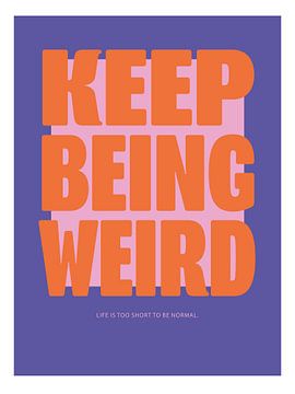 Keep Being Weird - Oranje en paars van Malou Studio