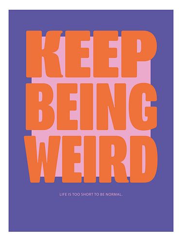 Keep Being Weird - Oranje en paars