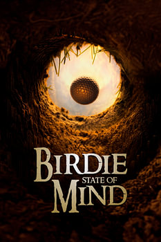 BIRDIE STATE OF MIND - Movie Poster Style