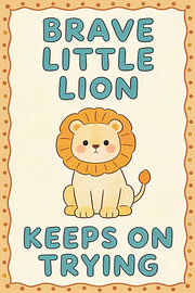 Brave Little Lion Keeps on Trying