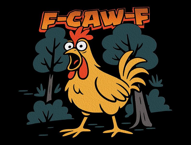 Lustiges Huhn Design - F-Caw-F Cartoon Tier Humor von Ramy Salah Hefny