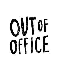 Out of Office Typography by HelloHappylife
